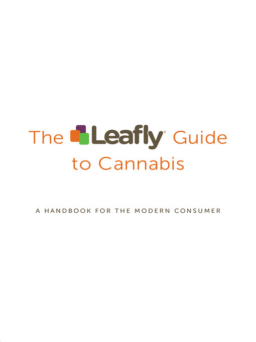 Title details for The Leafly Guide to Cannabis by The Leafly Team - Available